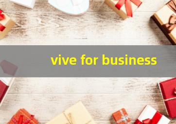 vive for business